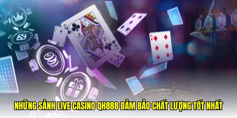 Các sảnh đối tác đáng chơi khi truy cập vào casino QH888